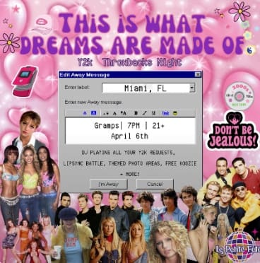 le petite fete THIS IS WHAT DREAMS ARE MADE OF: Y2K DANCE PARTY<br />
APR<br />
GRAMPS WYNWOOD, MIAMI
